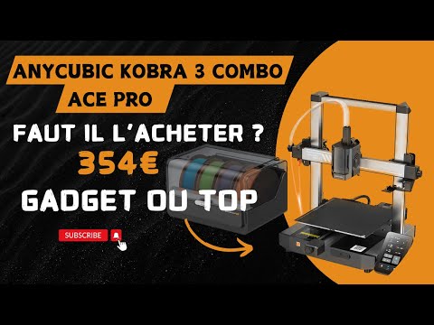 Faut-il l'acheter ? 354€ GADGET ou TOP ? Le Test Complet ANYCUBIC KOBRA 3 COMBO & ACE Pro