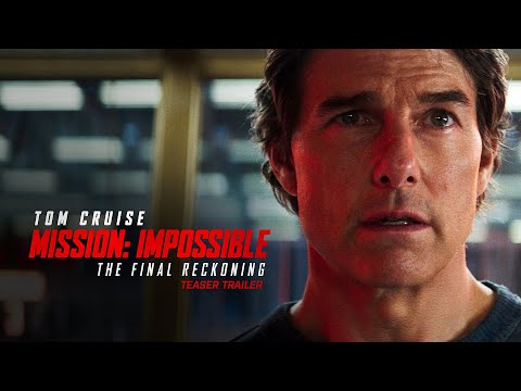 ΕΠΙΚΙΝΔΥΝΗ ΑΠΟΣΤΟΛΗ: Η ΕΣΧΑΤΗ ΤΙΜΩΡΙΑ (Mission: Impossible – The Final Reckoning) – Teaser Trailer