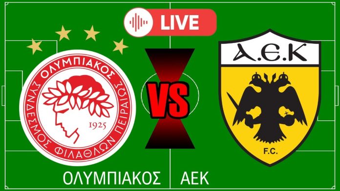 ΟΛΥΜΠΙΑΚΟΣ ΑΕΚ Live Streaming | Δες το Εδώ Ζωντανά